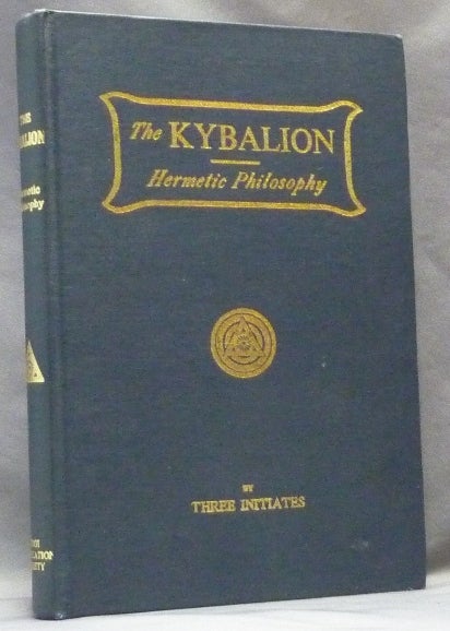 Item #63106 The Kybalion: A Study of the Hermetic Philosophy of Ancient Egypt and Greece. "THREE INITIATES"