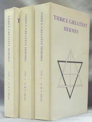 Item #63108 Thrice Greatest Hermes. Studies In Hellenistic Theosophy And Gnosis Being a...