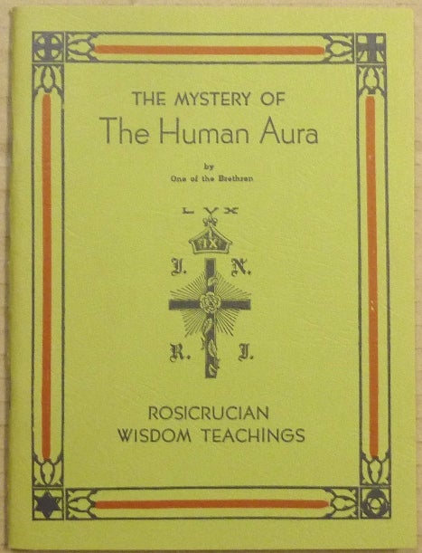 Item #63113 The Mystery of the Human Aura. Dr. George Winslow PLUMMER, One of the Brethren.