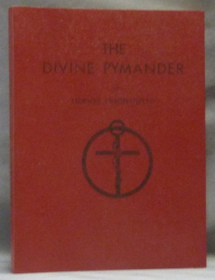 Item #63124 The Divine Pymander of Hermes Trismegistus. Hermes Trismegistus, J. EVERARD.