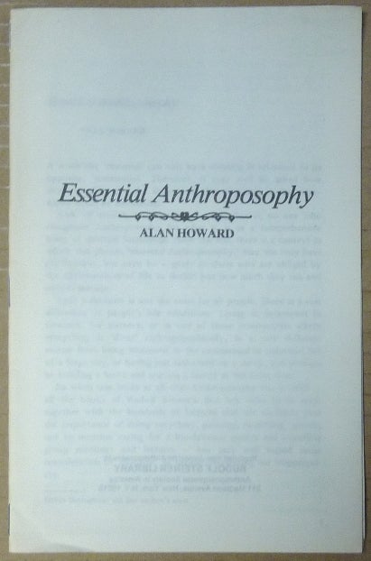 Item #63125 Essential Anthroposophy. Alan HOWARD, Alma Graham Jenks, Rudolf Steiner related.