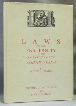Item #63132 Laws of the Fraternity of the Rosie Crosse (Themis Aurea). Introductory, Manly P. Hall