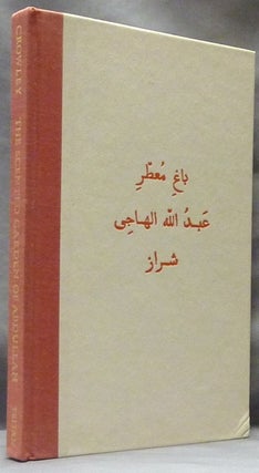 Item #63140 The Scented Garden of Abdullah the Satirist of Shiraz [ The Bagh-i-Muattar ]....
