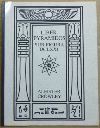 Item #63157 Liber DCLXXI vel Pyramidos [ Liber Pyramidos sub figura DCLXXI ]. Aleister CROWLEY