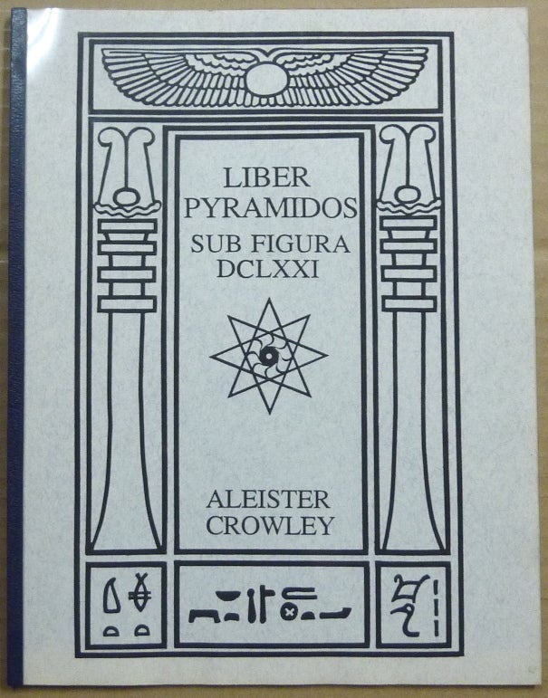 Item #63157 Liber DCLXXI vel Pyramidos [ Liber Pyramidos sub figura DCLXXI ]. Aleister CROWLEY.
