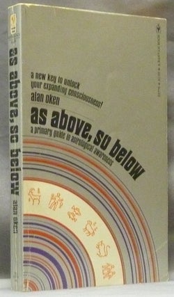 Item #63161 As Above, So Below; A Primary Guide to Astrological Awareness. Astrology, Alan OKEN