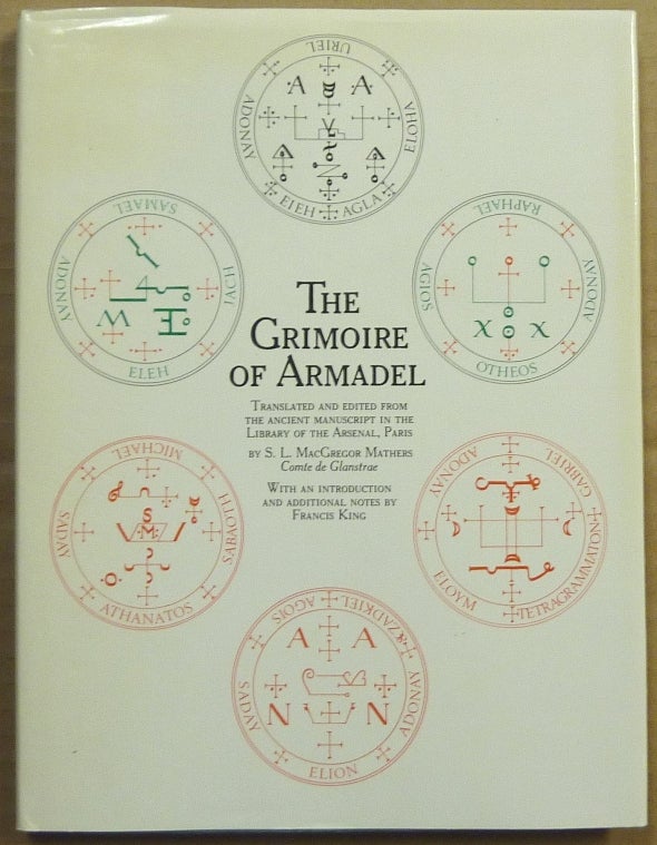 Item #63174 The Grimoire of Armadel. Translated and edited from the ancient manuscript in the Library of the Arsenal, Paris; With an introduction and additional notes by Francis King. Introduces Translates, edits, Samuel Liddell MacGregor MATHERS, Francis King, Introduces and annotates.