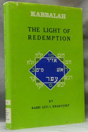 Item #63185 Kabbalah: The Light of Redemption. Rabbi Levi Isaac KRAKOVSKY