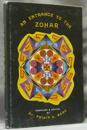 Item #63194 An Entrance to the Zohar, The Key to the Portals of Jewish Mysticism. Compiled and,...