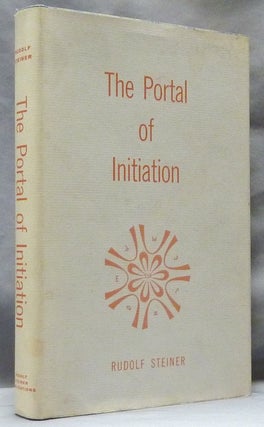 Item #63197 The Portal of Initiation: A Rosicrucian Mystery. Translated, Adam Bittleston
