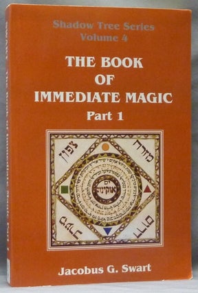 Item #63227 The Book of Immediate Magic, Part 1; Shadow Tree Series Volume 4. Jacobus G. SWART
