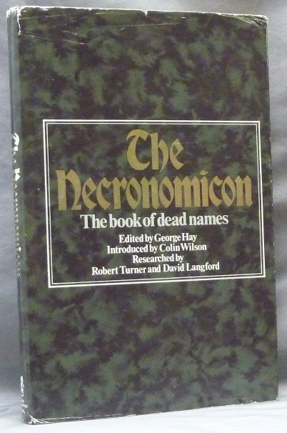 Item #63253 The Necronomicon. The Book of Dead Names. George - HAY, Robert Turner, David Langford, Colin Wilson, David Langford.