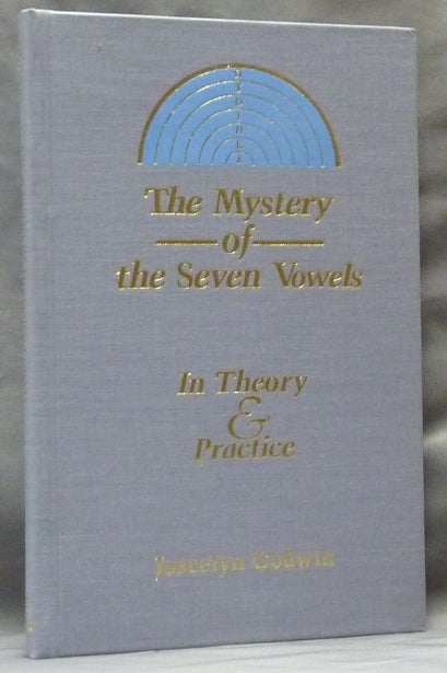 Item #63255 The Mystery of the Seven Vowels in Theory and Practice. Joscelyn GODWIN.