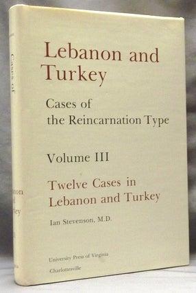 Item #63261 Cases of the Reincarnation Type, Volume III: Twelve Cases in Lebanon and Turkey. Ian...
