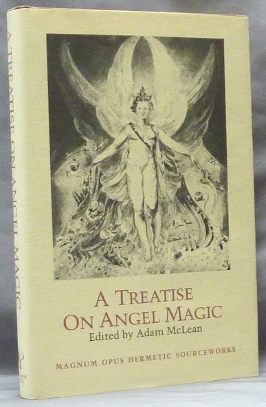 Item #63265 A Treatise on Angel Magic; Magnum Opus Hermetic Sourceworks no. 15. Adam McLEAN, Edits and introduces.