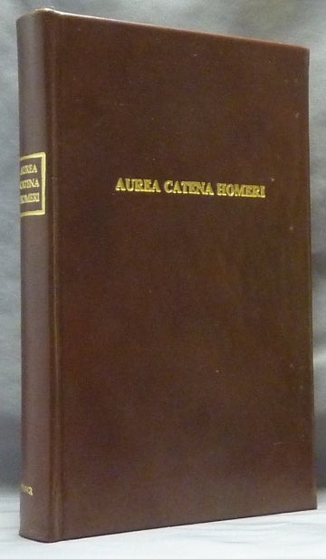 Item #63276 Aurea Catena Homeri. The Golden Chain of Homerus. Anton Joseph KIRCHWEGER, Sigismund Bacstrom.