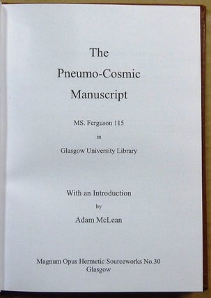 The Pneumo-Cosmic Manuscript. MS Ferguson 115 in Glasgow University Library; ( Magnum Opus Hermetic Sourceworks series )