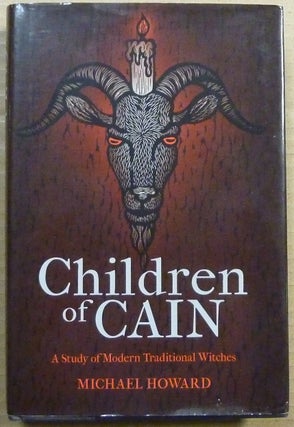 Item #63332 Children of Cain, A Study of Modern Traditional Witches. Michael HOWARD