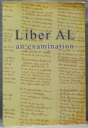 Item #63339 Liber AL Vel Legis: The Book of the Law. An Examination of Liber XXXI & Liber CCXX....
