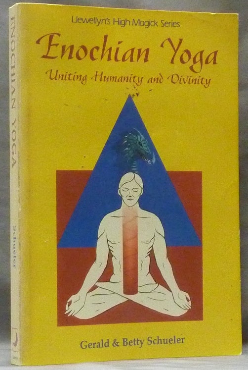 Item #63344 Enochian Yoga. Uniting Humanity and Divinity. Gerald J. SCHUELER, Betty.