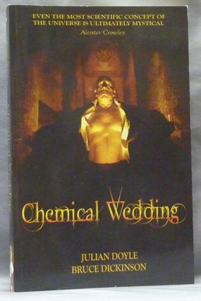 Item #63351 Chemical Wedding. The First Science Faction Novel. Julian DOYLE, Bruce Dickinson,...