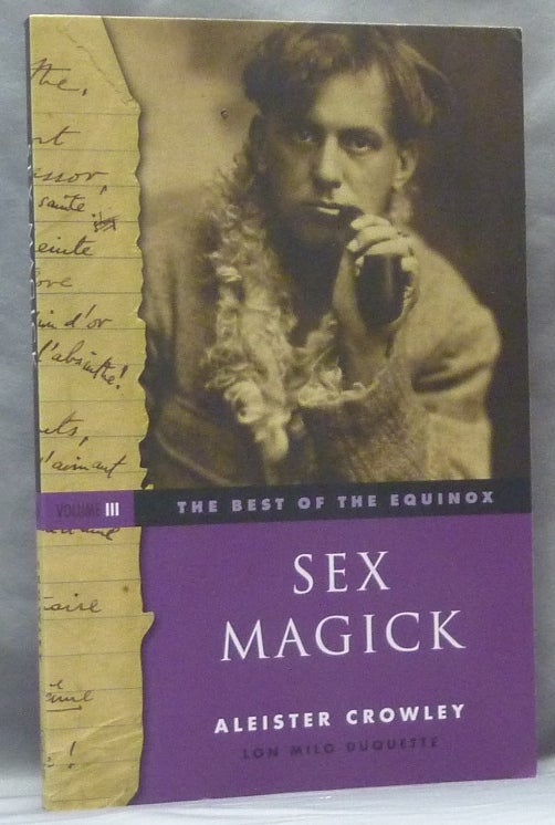Item #63373 The Best of the Equinox, Volume III: Sex Magick. Aleister CROWLEY, Lon Milo Duquette.