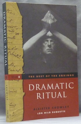 Item #63374 The Best of the Equinox, Volume II: Dramatic Ritual. Aleister CROWLEY, Lon Milo Duquette