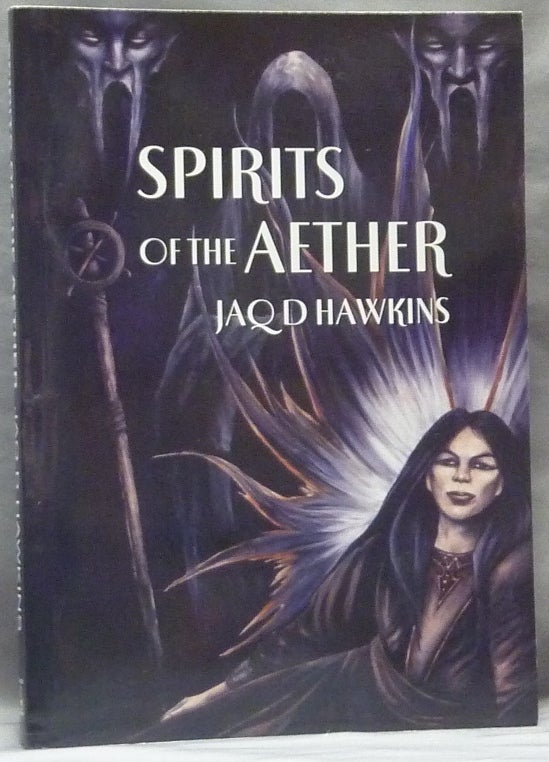 Item #63382 Spirits of the Aether. Jaq D. HAWKINS.