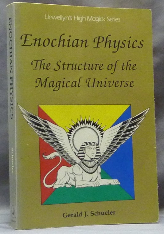 Item #63405 Enochian Physics. The Structure of the Magical Universe; Llewellyn's High Magick series. Gerald J. SCHUELER.