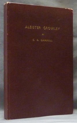 Item #63407 Aleister Crowley: The Man: The Mage: The Poet. Charles Richard CAMMELL