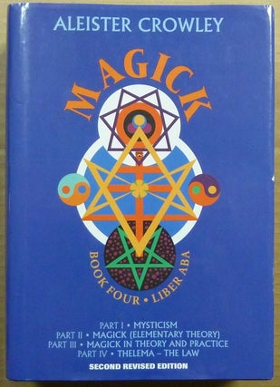 Item #63408 Magick Liber ABA. Book Four Parts I - IV; Liber ABA. Part 1. Mysticism. Part 2...