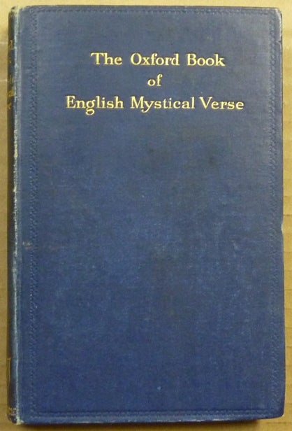 Item #63431 The Oxford Book of English Mystical Verse. D. H. S. NICHOLSON, A. H. E. Lee, Arthur Edward Waite Aleister Crowley, Walter Leslie Wilmhurst.