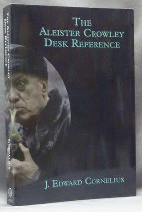 Item #63432 The Aleister Crowley Desk Reference ( 2nd Edition: Revised & Enlarged ). J. Edward...