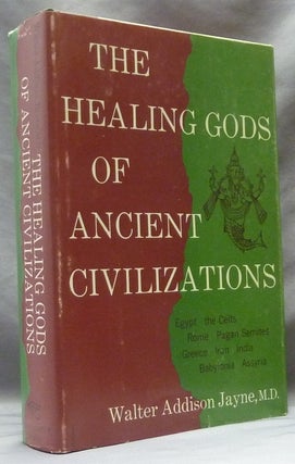 Item #63445 The Healing Gods of Ancient Civilizations; Egypt, the Celts, Rome, Pagan Semites,...
