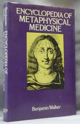 Item #63456 The Encyclopedia of Metaphysical Medicine. Alternative Medicine, Benjamin WALKER