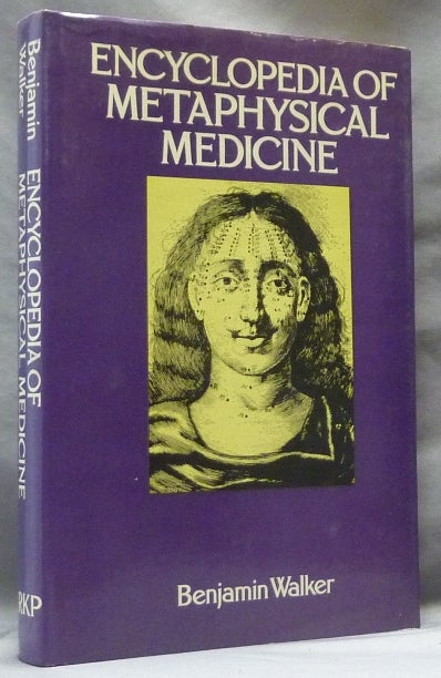 Item #63456 The Encyclopedia of Metaphysical Medicine. Alternative Medicine, Benjamin WALKER.