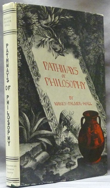 Item #63473 Pathways of Philosophy. Manly Palmer HALL.