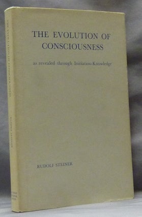 Item #63479 The Evolution of Consciousness, as Revealed Through Initiation-Knowledge: Thirteen...