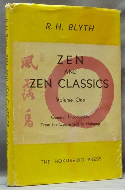 Item #63497 Zen and Zen Classics, General Introduction, from the Upanishads and Huineng. Volume One. R. H. BLYTH.