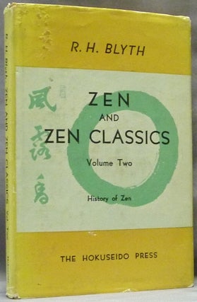 Item #63498 Zen and Zen Classics, History of Zen. Volume Two. Zen, R. H. BLYTH