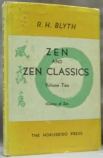 Item #63498 Zen and Zen Classics, History of Zen. Volume Two. Zen, R. H. BLYTH.