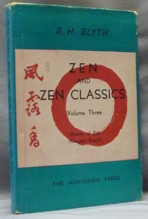 Item #63499 Zen and Zen Classics, History of Zen (Nangaku Branch). Volume Three. R. H. BLYTH