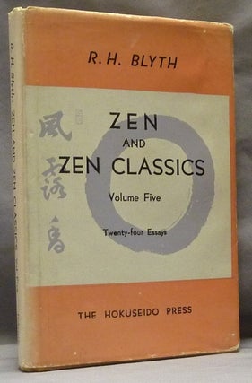 Item #63501 Zen and Zen Classics, Twenty-four Essays. Volume Five. R. H. BLYTH