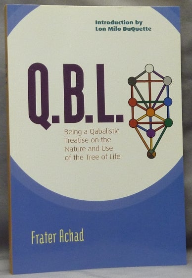 Item #63533 Q.B.L. [ QBL ] or The Bride's Reception. Being a Qabalistic Treatise on the Nature and Use of the Tree of Life. Frater New ACHAD, Lon Milo Duquette, Charles Stansfeld Jones.