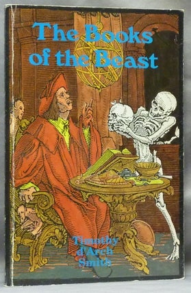Item #63548 The Books of the Beast. Essays on Aleister Crowley, Montague Summers, Francis...