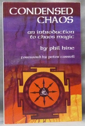 Item #63554 Condensed Chaos. An Introduction to Chaos Magic. Phil HINE, Peter Carroll