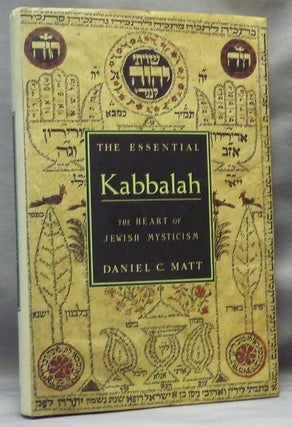 Item #63561 The Essential Kabbalah. The Heart of Jewish Mysticism. Daniel C. MATT