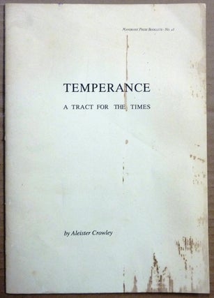 Item #63563 Temperance: A Tract for the Times; Mandrake Press Booklets: No. 23. Aleister CROWLEY