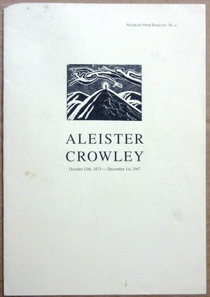 Item #63564 Aleister Crowley, October 12th, 1875 - December 1st, 1947. The Last Ritual; Mandrake...