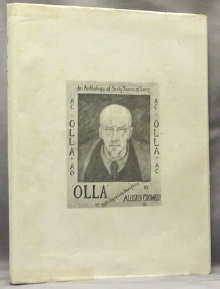 Item #63574 Olla. An Anthology of Sixty Years of Song. Aleister CROWLEY